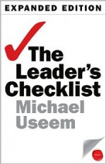 The Leader's Checklist: 15 Mission-Critical Principles - Michael Useem