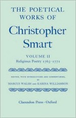 The Poetical Works of Christopher Smart Volume II: Religious Poetry 1763-1771 - Christopher Smart