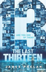 The Last Thirteen Book One: 13 - James Phelan