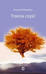 Trzecia część - Krzysztof Koehler