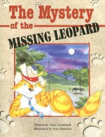 The Mystery of the Missing Leopard - Alice Leonhardt