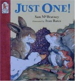 Just One! - Sam McBratney, Ivan Bates