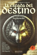 La Espada del Destino (La Saga de Geralt de Rivia, #2) - José María Faraldo, Andrzej Sapkowski