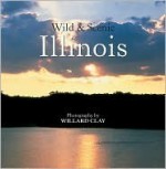 Wild and Scenic Illinois - Robert Hutchinson