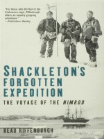 Shackleton's Forgotten Expedition - Beau Riffenburgh