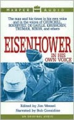 Eisenhower in His Own Voice: Eisenhower in His Own Voice - Douglas Smith, Jim Wessel, Bob Considine, Dwight D. Eisenhower