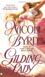 Gilding the Lady - Nicole Byrd