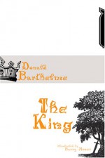 The King - Donald Barthelme, Barry Moser