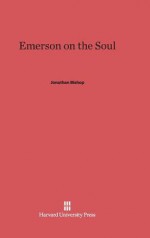 Emerson on the Soul - Jonathan Bishop