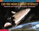 Can You Hear a Shout in Space?: Questions and Answers about Space Exploration - Melvin A. Berger, Gilda Berger, Vincent di Fate