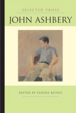 Selected Prose - John Ashbery, Eugene Richie