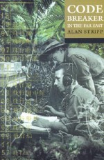 Codebreaker in the Far East - Alan Stripp, Christopher M. Andrew