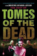 The Best of Tomes of the Dead Vol. 2. - Simon Bestwick, Gary McMahon, Jaspre Bark