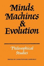 Minds, Machines and Evolution - Christopher Hookway