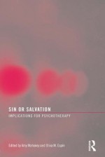 Sin or Salvation: Implications for Psychotherapy - Amy Mahoney, Oliva M. Espin