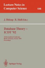 Database Theory - Icdt '92: 4th International Conference, Berlin, Germany, October 14-16, 1992. Proceedings - Joachim Biskup