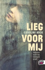 Lieg voor mij - Caroline Bock, Sandra C. Hessels