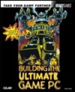 Building the Ultimate Game PC - Lloyd Case, Lloyd Case