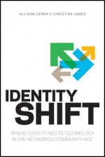 Identity Shift: The Search for Self in a Connected World - Allison Cerra, Christina James