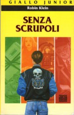 Senza scrupoli - Robin Klein, Francesca Flore