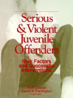 Serious and Violent Juvenile Offenders: Risk Factors and Successful Interventions - David P. Farrington