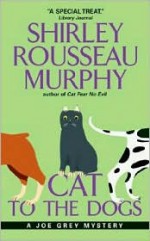 Cat To The Dogs - Shirley Rousseau Murphy