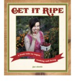 Get It Ripe: A Fresh Take on Vegan Cooking and Living - Jae Steele