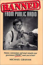 Banned from Public Radio - Michael Graham