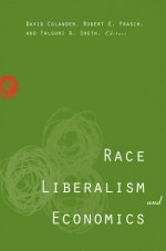 Race, Liberalism, and Economics - David Colander, Robert E. Prasch, Falguni A. Sheth