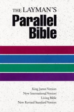 The Layman's Parallel Bible: KJV, NIV, Living Bible, NRSV - Zondervan Publishing