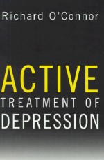 Active Treatment of Depression - Richard O'Connor