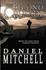 The Second Crusade - Daniel Mitchell