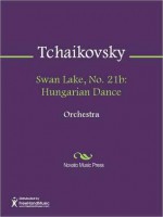Swan Lake, No. 21b: Hungarian Dance - Pyotr Ilyich Tchaikovsky