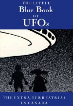 The Little Blue Book of UFOs - John Robert Colombo