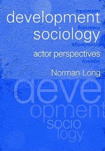 Development Sociology: Actor Perspectives - Norman Long