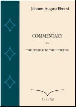 Commentary on the Epistle to the Hebrews - Johann-August Ebrard, John Fulton