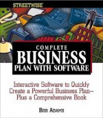 Streetwise Complete Business Plan With Software: Interactive Software to Quickly Create a Powerful Business Plan Plus a Comprehensive Book (Adams Streetwise Series) - Bob Adams Publishers