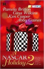 NASCAR Holiday 2: Miracle Season/Season of Dreams/Taking Control/The Natural - Pamela Britton, Gina Wilkins, Ken Casper, Abby Gaines