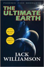 The Ultimate Earth - Jack Williamson