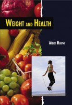 Weight and Health - Wendy B. Murphy