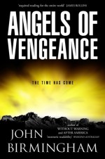 Angels of Vengeance - John Birmingham