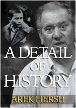 A Detail Of History - Arek Hersh