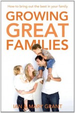 Growing Great Families - Ian Grant