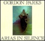 Arias In Silence - Gordon Parks