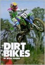 Dirt Bikes (Motorcycles) - Jesse Young, Bill Gutman