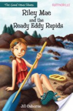 Riley Mae and the Ready Eddy Rapids - Jill Osborne