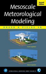 Mesoscale Meteorological Modeling - Roger A. Pielke Sr.