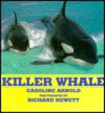 Killer Whale - Caroline Arnold