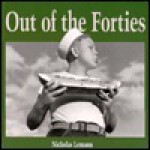 Out of the Forties - Nicholas Lemann