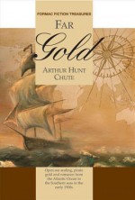 Far Gold - Arthur Hunt Chute, Don Macgillivray